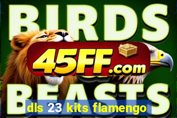 dls 23 kits flamengo